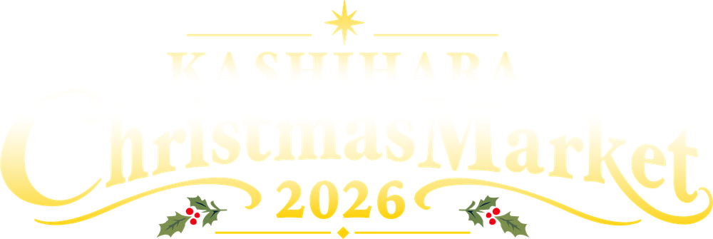 KASHIHARA Christmas Market 2026